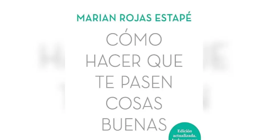 Cómo hacer que te pasen cosas buenas - Marian Rojas Estapé