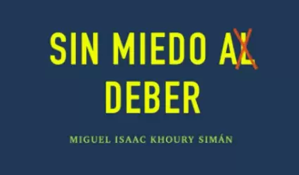 Sin miedo al deber.