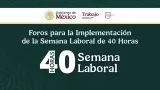 Foros para la Implementación de la Semana Laboral de 40 horas
